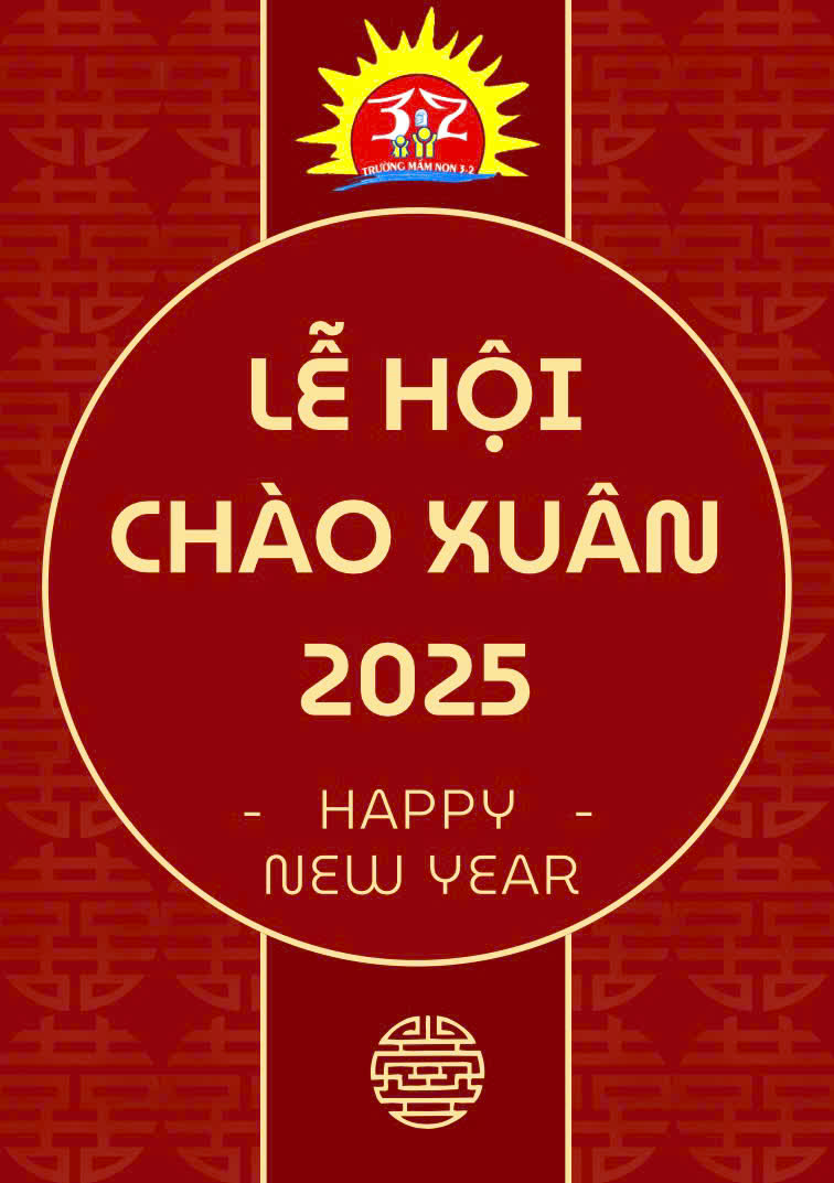 CHUỖI HOẠT ĐỘNG TRẢI NGHIỆM "LỄ HỘI CHÀO XUÂN 2025"